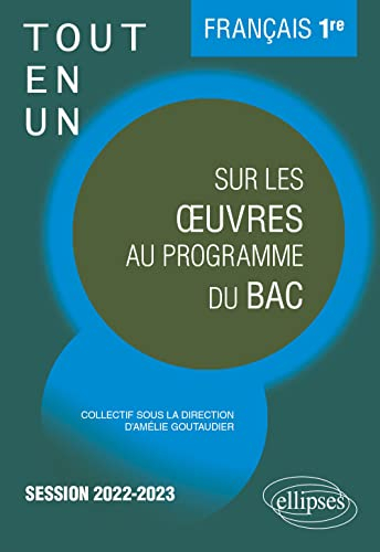 Tout-en-un sur les oeuvres au programme du bac : français 1re, session 2022-2023