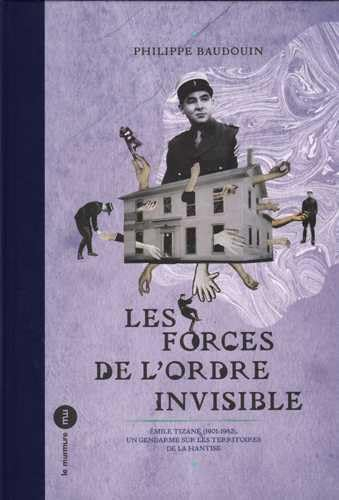 Les forces de l'ordre invisible : Emile Tizané (1901-1982), un gendarme sur les territoires de la ha