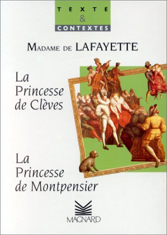 La Princesse de Montpensier. La Princesse de Clèves