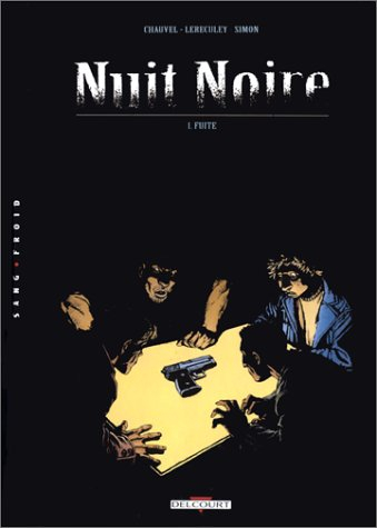 Nuit noire. Vol. 1. Fuite