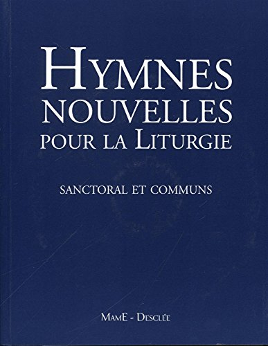 Hymnes nouvelles pour la liturgie. Sanctoral et communs