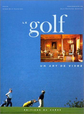 Le golf, un art de vivre