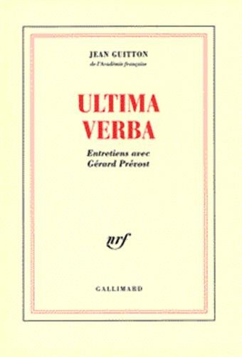 Ultima verba : entretien avec Gérard Prévost