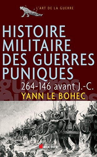 Histoire militaire des guerres puniques : 264-146 avant J.-C.