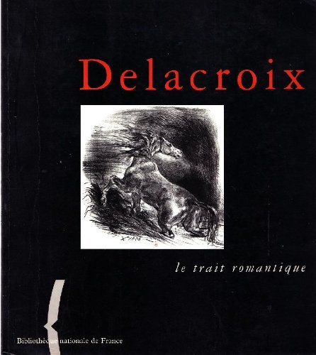 Delacroix, le trait romantique : le trait romantique