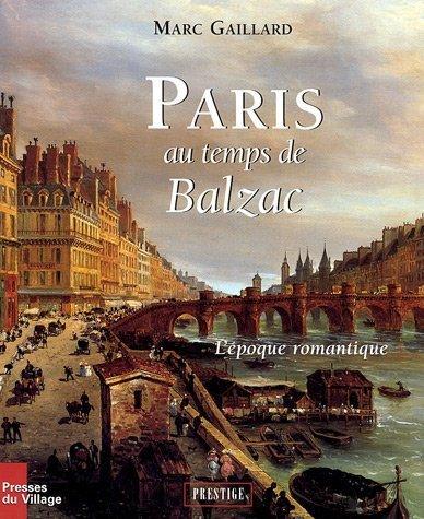 Paris au temps de Balzac : l'époque romantique