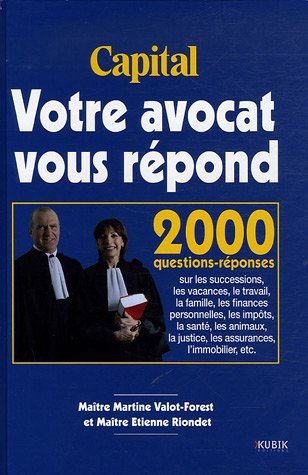 Votre avocat vous répond : 2.000 questions-réponses
