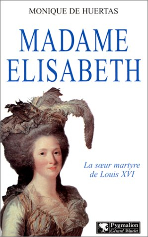 Madame Elisabeth - Monique de Huertas