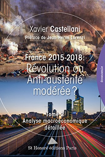 france 2015-2018 : révolution ou anti-austérité modérée ? : tome 2, analyse macroéconomique détaillé