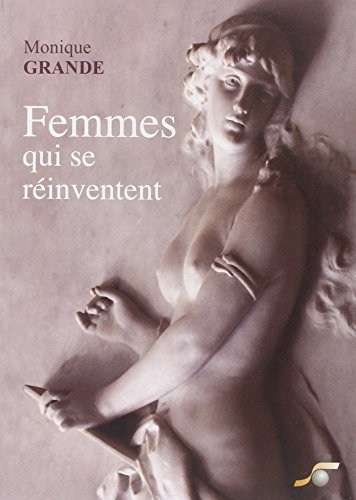 Femmes qui se réinventent : découvrir les 9 enfantements qui mènent à votre accomplissement de femme