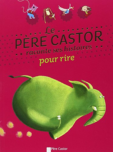 Le Père Castor raconte ses histoires pour rire