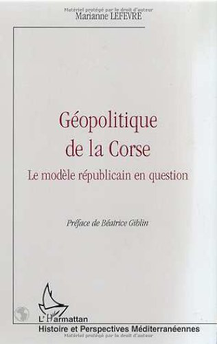 Géopolitique de la Corse : le modèle républicain en question