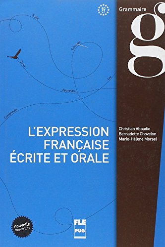 L'expression française écrite et orale, B2-C1 : renforcement pour l'expression écrite et orale, gram