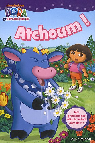 Atchoum ! : mes premiers pas vers la lecture avec Dora !