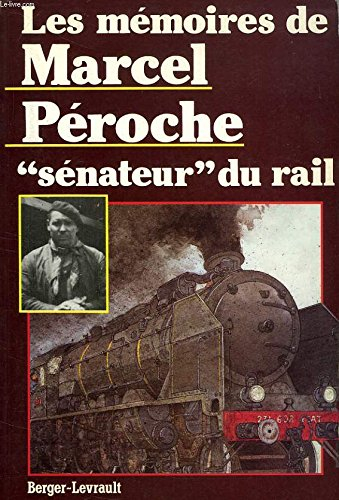 Les Mémoires de Marcel Péroche, "sénateur du rail"