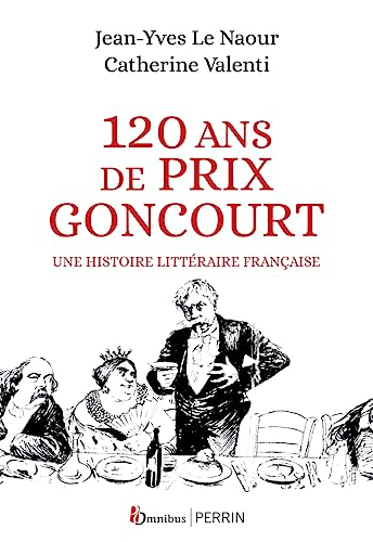 120 ans de Prix Goncourt : une histoire littéraire française