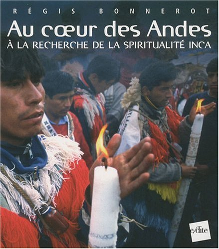 Au coeur des Andes : à la recherche de la spiritualité inca