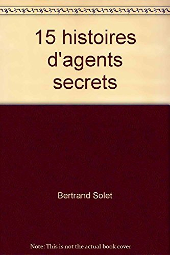 15 histoires d'agents secrets