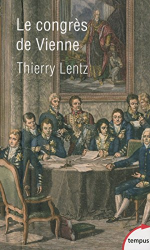 Le congrès de Vienne : une refondation de l'Europe : 1814-1815