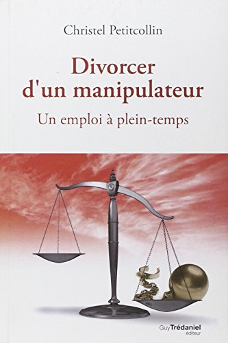 Divorcer d'un manipulateur : un emploi à plein-temps