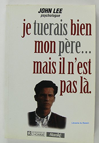 je tuerai bien mon père, mais il n'est pas là