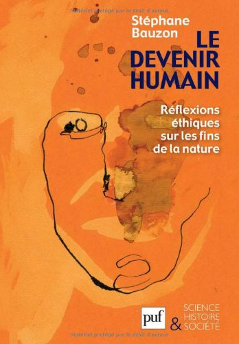 Le devenir humain : réflexions éthiques sur les fins de la nature