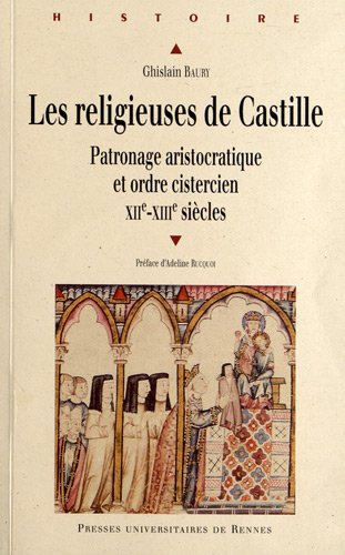 Les religieuses de Castille : patronage aristocratique et ordre cistercien (XIIe-XIIIe s.)
