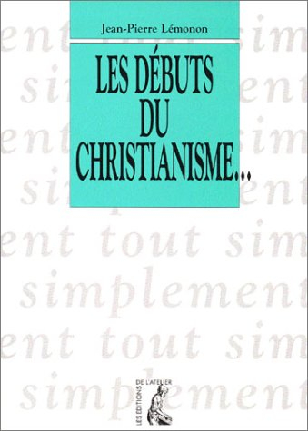 Les débuts du christianisme : de 30 à 135