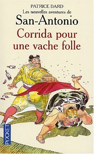 Corrida pour une vache folle : roman ibérique, histérique et antispasmodique
