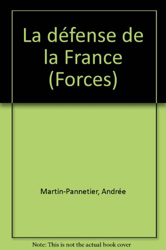 La Défense de la France : indépendance et solidarité