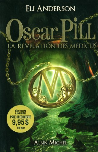 Oscar Pill. Vol. 1. La révélation des Médicus