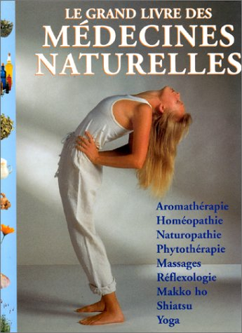 Le grand livre des médecines naturelles
