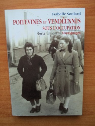 Poitevines et Vendéennes sous l'Occupation
