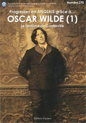 Progressez en anglais grâce à... Oscar Wilde. Vol. 1