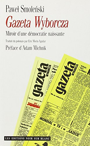 Gazeta Wyborcza, miroir d'une démocratie naissante