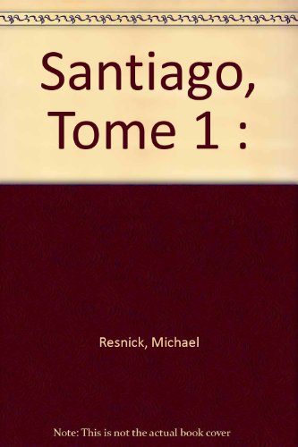 santiago / un mythe du lointain avenir / roman