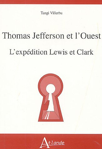 Thomas Jefferson et l'Ouest : l'expédition Lewis et Clark