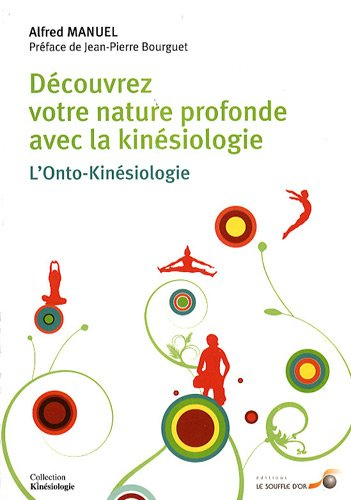 Découvrez votre nature profonde avec la kinésiologie : l'onto-kinésiologie
