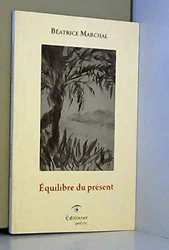 Equilibre du présent : poèmes