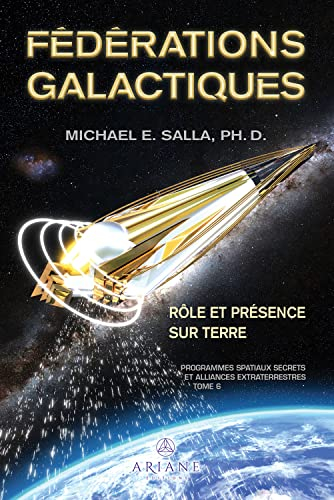 Programmes spatiaux secrets et alliances extraterrestres. Vol. 6. Fédérations galactiques