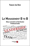 Le Management B to B: Mieux connaitre la Distribution Professionnelle