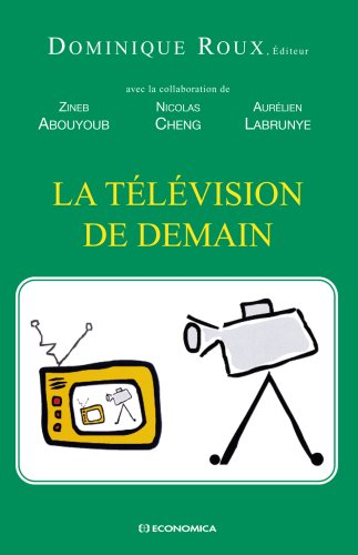La télévision de demain : colloque organisé à l'université de Paris-Dauphine, 3 avril 2006
