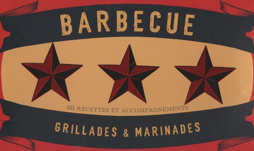 Barbecue, grillades & marinades : 80 recettes et accompagnements