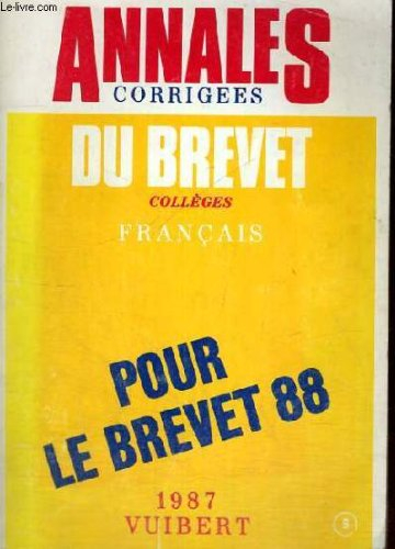 ANNALES CORRIGEES DU BREVET COLLEGES - FRANCAIS POUR LE BREVET 88