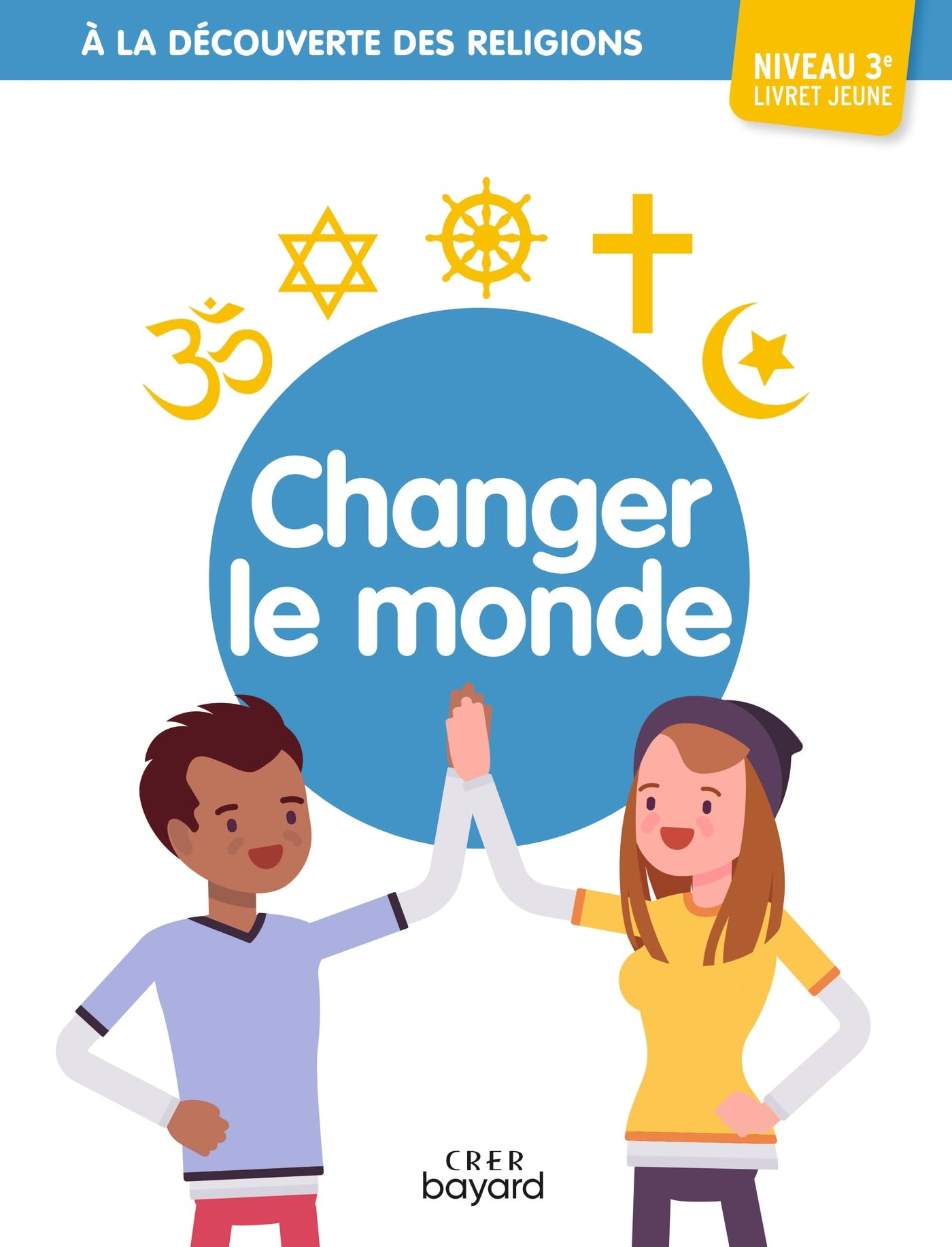 Changer le monde, niveau 3e : livret jeune