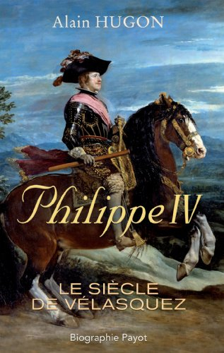 Philippe IV : le siècle de Vélasquez