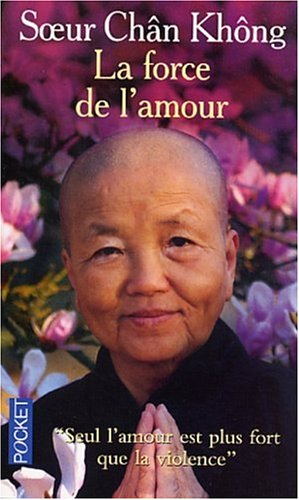 La force de l'amour : une bouddhiste dans le Viêt-nam en guerre - Chân Không
