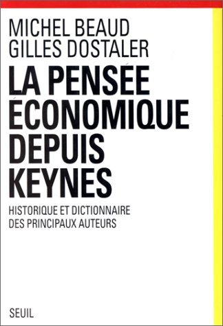 La Pensée économique depuis Keynes : historique et dictionnaire des principaux auteurs