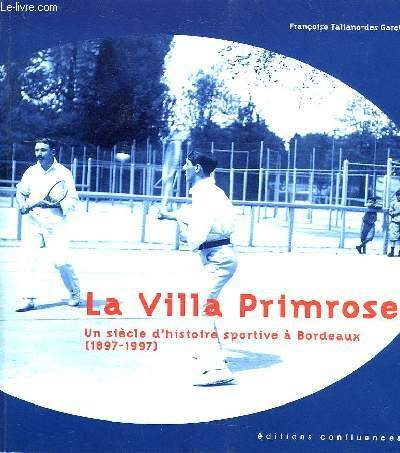 La villa Primrose : un siècle d'histoire sportive à Bordeaux, 1897-1997