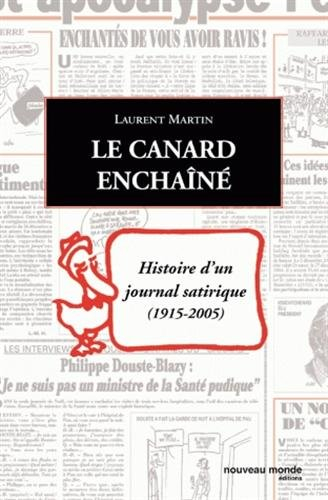 Le Canard enchaîné : histoire d'un journal satirique 1915-2005